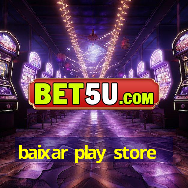 Baixar Play Store