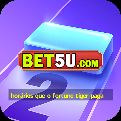 Hor Rios Que O Fortune Tiger Paga Ios