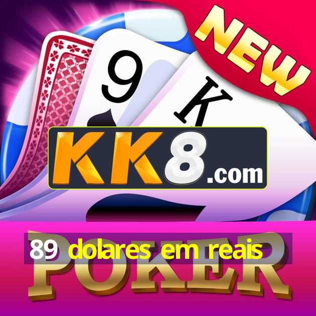 89-dolares-em-reais-www