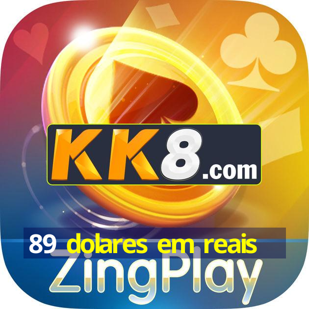 89-dolares-em-reais-www